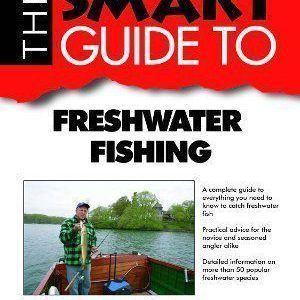 The Smart Guide to Freshwater Fishing by Mike Seymour